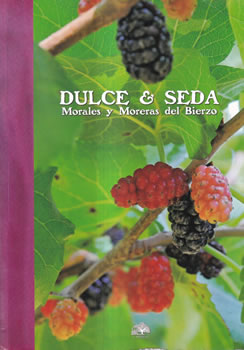 Dulce y seda. Morales y Moreras del Bierzo