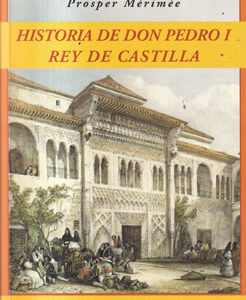 Historia de Don Pedro I Rey de Castilla