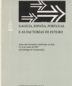 Galicia, España, Portugal e as factorías de futuro