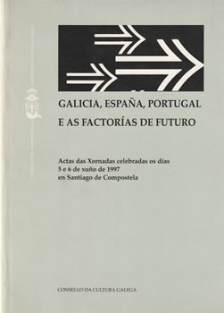 Galicia, España, Portugal e as factorías de futuro