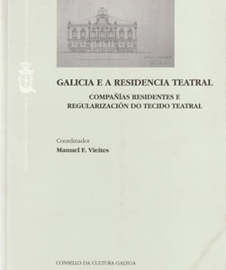 Galicia e a Residencia Teatral. Compañías residentes e regularización do tecido teatral