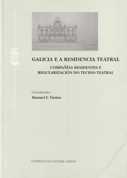 Galicia e a Residencia Teatral. Compañías residentes e regularización do tecido teatral