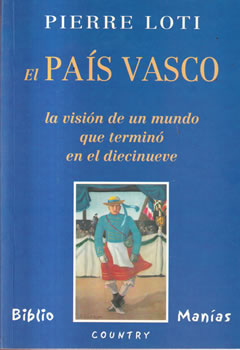 El País Vasco la visión de un mundo que terminó en el diecinueve