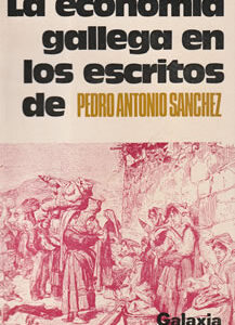 La Economía Gallega en los Escritos de Pedro Antonio Sánchez