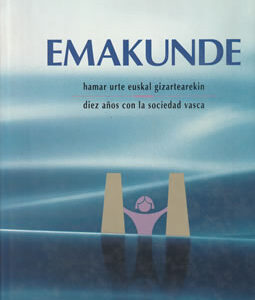 Emakunde. Hamar urte euskal gizartearekin / Diez años con la sociedad vasca