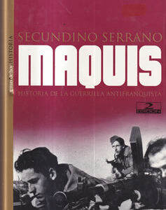 Maquis. Historia de la guerrilla antifranquista