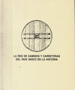 La red de caminos y carreteras del País Vasco en la historia