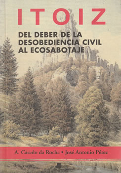 ITOIZ. Del deber de la desobediencia civil al ecosabotaje