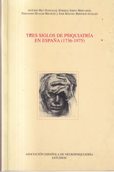 Tres siglos de psiquiatría en España ( 1736-1975)