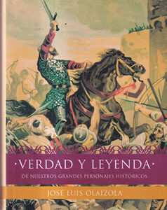 Verdad y leyenda de nuestros personajes históricos