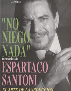 No niego nada. Memoria de Espartaco Santoni