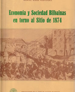 Economía y Sociedad Bilbaínas en torno al Sitio de 1874