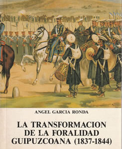 La transformación de la foralidad guipuzcoana (1837-1844)