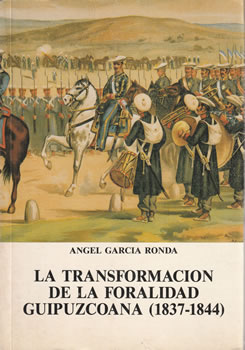 La transformación de la foralidad guipuzcoana (1837-1844)