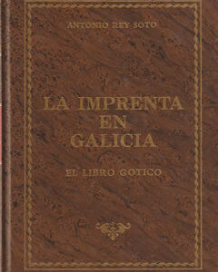 La imprenta en Galicia. El libro gótico