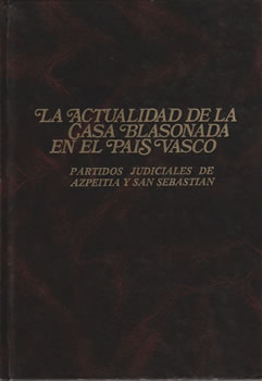 La actualidad de la casa blasonada en el País Vasco (Tomo III)