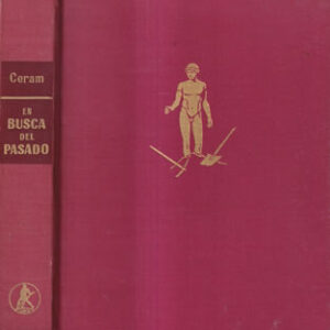 En busca del pasado. (Historia gráfica de la arqueología)