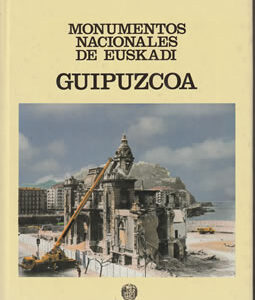 Monumentos Nacionales de Euskadi. Guipúzcoa