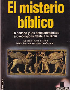 El misterio bíblico. La historia y los descubrimientos arqueológicos frente a la Biblia