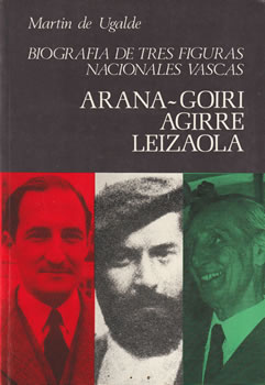 Biografía de Tres Figuras Nacionales Vascas: Arana-Goiri, Aguirre, Leizaola