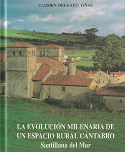 La evolución milenaria de un espacio rural cántabro: Santillana del Mar