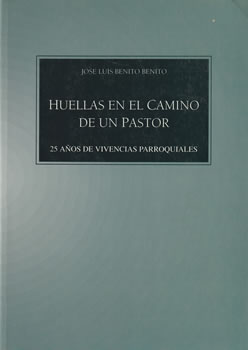 Huellas en el camino de un pastor: 25 años de vivencias parroquiales