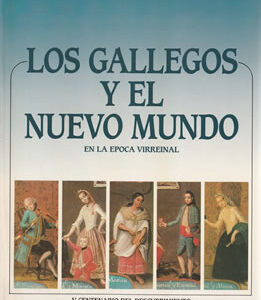 LOS GALLEGOS Y EL NUEVO MUNDO EN LA ÉPOCA VIRREINAL