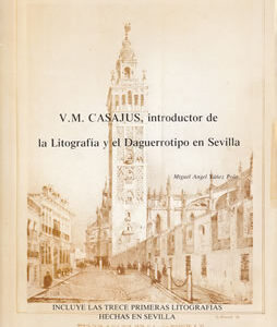 V. M. Casajus, Iintroductor a la Litografía y el Daguerrotipo en Sevilla