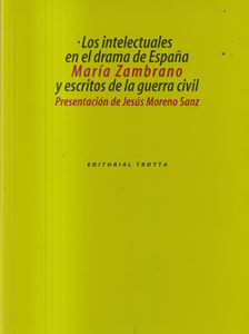 Los intelectuales en el drama de España y escritos de la Guerra Civil