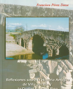 Reflexiones sobre la Historia Antigua de Villa del Río y la Ciudad Romana Ripa