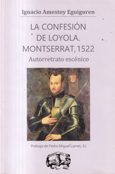 La confesión de Loyola. Monserrat, 1522