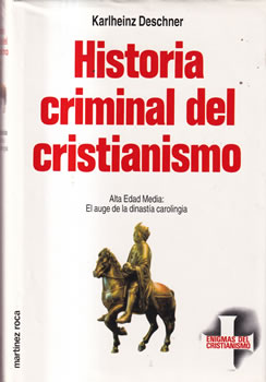 Historia Criminal del Cristianismo: 7. Alta Edad Media: El auge de la dinastía carolingia