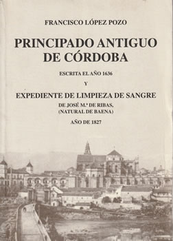 Principado antiguo de Cordoba. Escrita en el año 1636 y expediente de limpieza de sangre