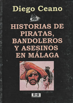 Historias de piratas, bandoleros y asesinos en Málaga