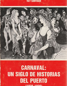 Carnaval: Un siglo de historias del Puerto 1836-1936