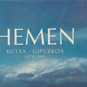 Hemen. Kutxa - Gipuzkoa 1879-1995