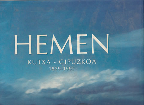 Hemen. Kutxa - Gipuzkoa 1879-1995