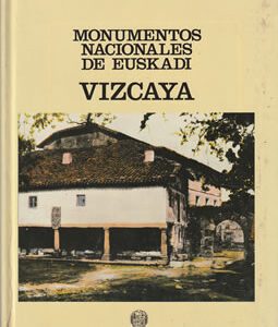 Monumentos Nacionales de Euskadi. Vizcaya