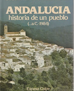 Andalucía. Historia de un pueblo ...a C -1984