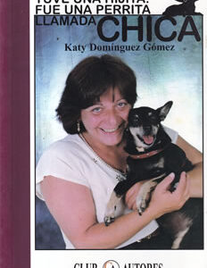 Tuve una hijita. Fue una perrita llamada Chica