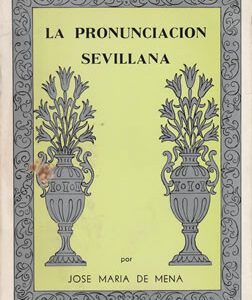 La pronunciación sevillana. Pasado, presente y futuro del dialecto andaluz