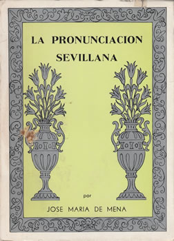 La pronunciación sevillana. Pasado, presente y futuro del dialecto andaluz