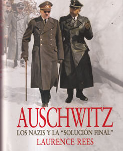 Auschwitz. Los nazis y la "solución final"