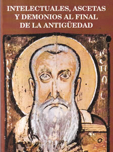 Intelectuales, ascetas y demonios al final de la antigüedad