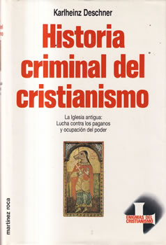 Historia criminal del cristianismo: 5. La Iglesia antigua: Lucha contra los paganos y ocupación del poder