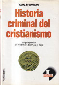 Historia criminal del cristianismo: 2. La época patrística y la consolidación del primado de Roma