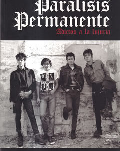 Parálisis Permanente. Adictos a la lujuria