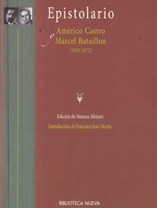 Epistolario. Américo Castro y Marcel Bataillon (1923-1972)