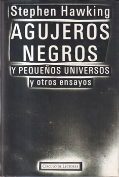 Agujeros negros y pequeños universos y otros ensayos