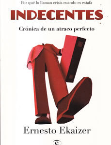 Indecentes. Crónica de un atraco perfecto
